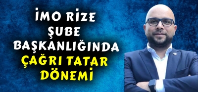 İnşaat Mühendisleri Odası Rize Şube Başkanlığına Çağrı Tatar atandı